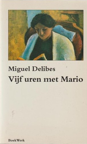 Miguel Delibes: Vijf uren met mario (Dutch language, 1992, Boek Werk)