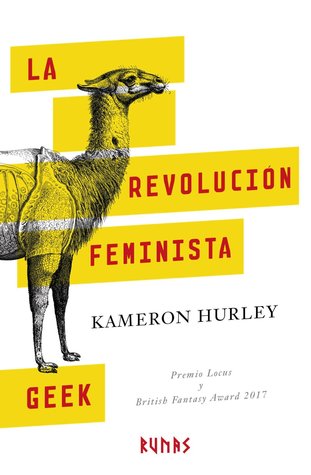 Kameron Hurley, Alexander Páez García: La revolución feminista geek (Paperback, Español language, 2018, Runas)