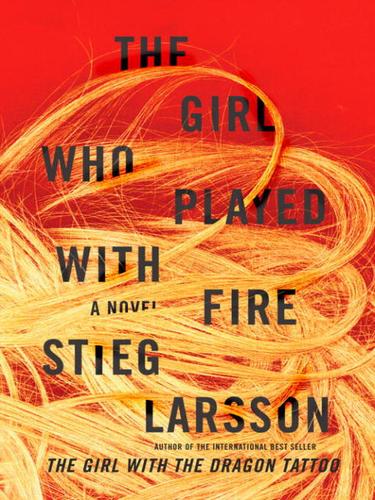 Stieg Larsson: The Girl Who Played with Fire (EBook, 2009, Knopf Doubleday Publishing Group)