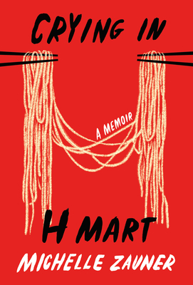 Michelle Zauner: Crying in H Mart (Hardcover, Knopf Publishing Group)