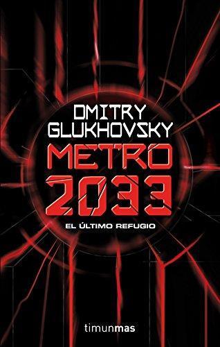 Metro 2033 (Spanish language, 2012, Timun Mas Narrativa, Minotauro, MINOTAURO)
