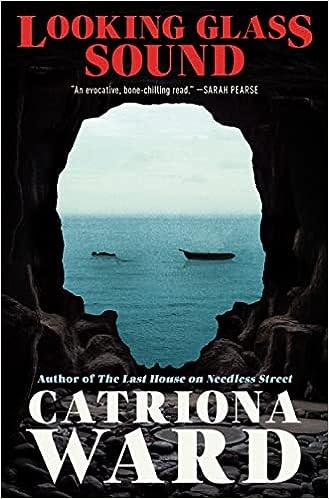 Catriona Ward: Looking Glass Sound (2023, Doherty Associates, LLC, Tom)