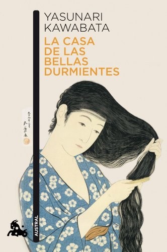 Yasunari Kawabata, M. C.: La casa de las bellas durmientes (Paperback, 2013, Austral)