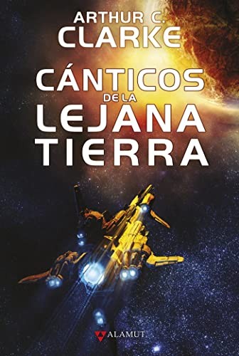 Arthur C. Clarke, Carlos Gardini: Cánticos de la lejana Tierra (Hardcover, 2022, Alamut)