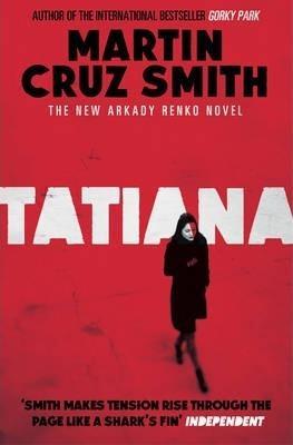 Martin Cruz Smith: Tatiana (2014)