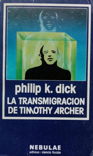 Philip Dick, Carlos Peralta: La transmigración de Timothy Archer (Spanish language, 1984, Edhasa)