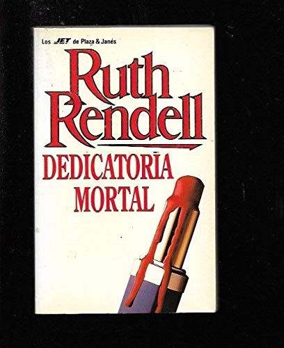 Ruth Rendell: Dedicatoria Mortal (Spanish language, 1994, Plaza & Janes S.A.,Spain, Plaza & Janes Editor)