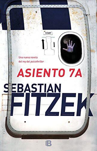 Sebastian Fitzek: Asiento 7A (Paperback, 2018, B (Ediciones B))