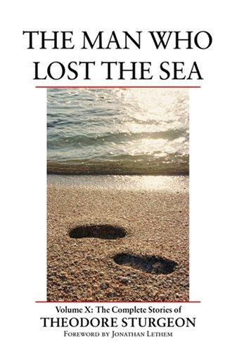 시어도어 스터전: The man who lost the sea (2005, North Atlantic Books, [Distributed by Publishers Group West])