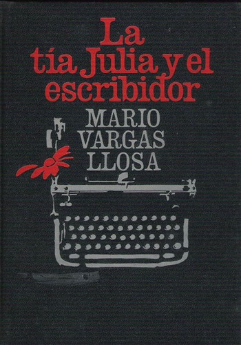 Mario Vargas Llosa: La tía Julia y el escribidor (Hardcover, Spanish language, 1978, Círculo de Lectores)