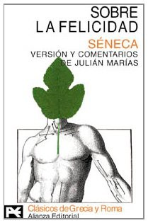 Seneca, Séneca: Sobre la felicidad (Paperback, Alianza Editorial)