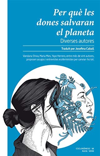 Diverses autores, Josefina Caball Guerrero: Per què les dones salvaran el planeta (Paperback, RAYO VERDE EDITORIAL, S.L.)