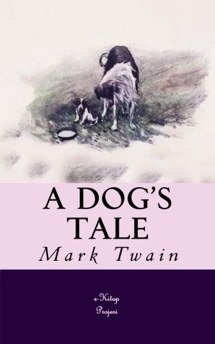 Mark Twain: A Dog's Tale (Paperback, 2016, CreateSpace Independent Publishing Platform)