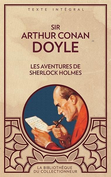Arthur Conan Doyle: Les aventures de Sherlock Holmes (French language, 2013, La Bibliothèque du Collectionneur)