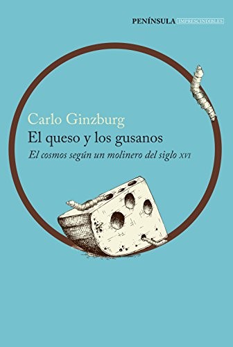 Carlo Ginzburg, Francisco Martín Arribas: El queso y los gusanos (Paperback, Ediciones Península)