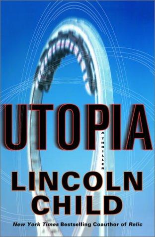 Lincoln Child: Utopia (2002, Doubleday)