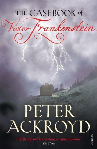 Peter Ackroyd: The Casebook of Victor Frankenstein (Paperback, 2009, Vintage Books)