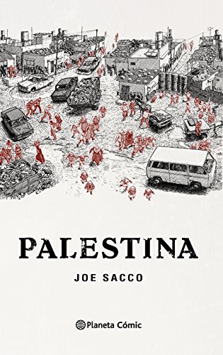 José Torralba Avellí, Joe Sacco: Palestina (Hardcover, 2015, Planeta Cómic)