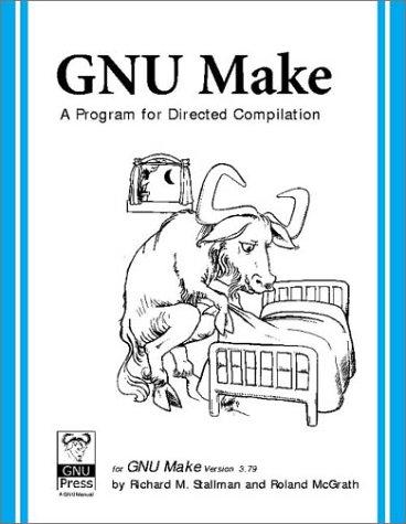 Richard M. Stallman, Roland McGrath: GNU Make (Paperback, 2002, Free Software Foundation)