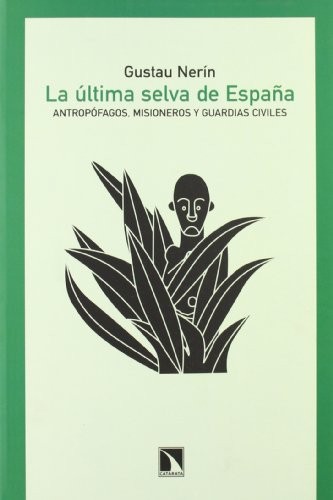 Gustau Nerín: La última selva de España (Spanish language, 2010, Los Libros de la Catarata)