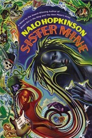 Nalo Hopkinson: Sister Mine (Hardcover, 2013, Grand Central Publishing)