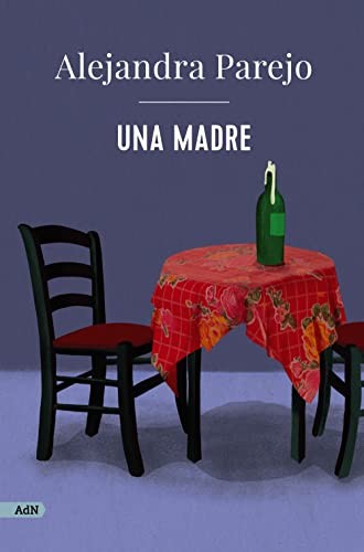 Alejandra Parejo: Una madre (Paperback, 2023, Alianza Editorial)