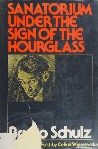 Bruno Schulz: Sanatorium under the sign of the hourglass (1978, Walker)