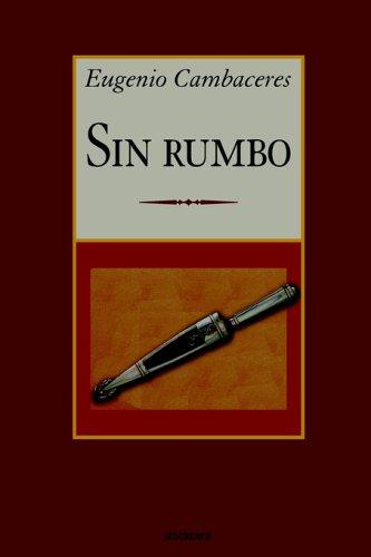 Eugenio Cambaceres: Sin Rumbo (Paperback, 2005, Stockcero)