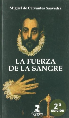 Miguel de Cervantes Saavedra: La Fuerza de la Sangre (Paperback, 2010, Ediciones Alfar S.A.)