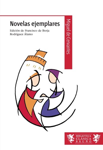 Miguel de Cervantes Saavedra: Novelas ejemplares (Paperback, Spanish language, 2013, Bruño)