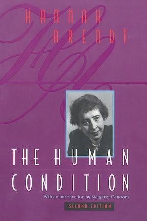 Hannah Arendt, Margaret Canovan: The Human Condition (2013, University of Chicago Press)