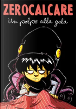 Zerocalcare: Un polpo alla gola (Paperback, Italian language, 2014, Bao Publishing)