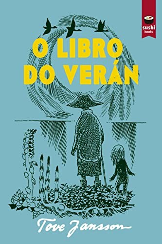 Tove Jansson, Moisés Barcia Rodríguez: O libro do verán (Paperback, Galician  language, Sushi Books)