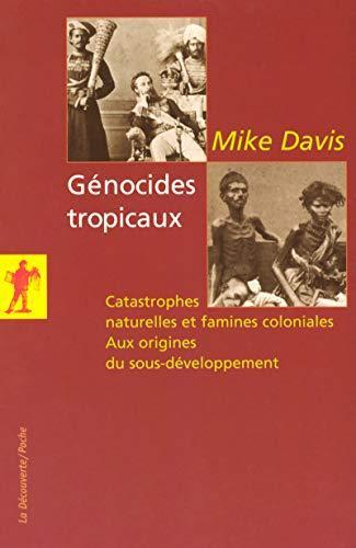 Mike Davis: Génocides tropicaux : catastrophes naturelles et famines coloniales, 1870-1900, aux origines du sous-développement (French language)