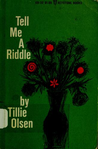 Tillie Olsen: Tell me a riddle (1961, Lippincott)