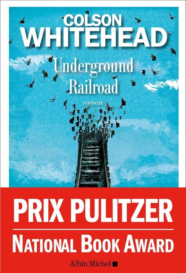 Colson Whitehead: Underground Railroad (French language, 2017)