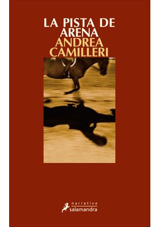 Andrea Camilleri: La pista de arena (2010, Salamandra)