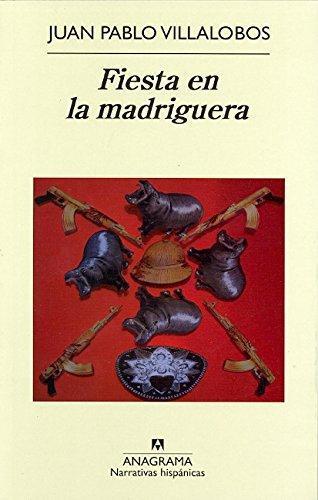 Juan Pablo Villalobos: Fiesta en la madriguera (Spanish language)