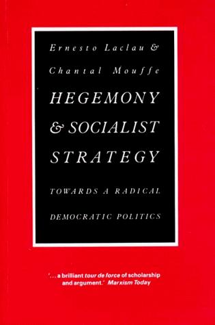 Ernesto Laclau: Hegemony and socialist strategy (1985, Verso)