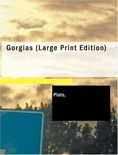 Plato: Gorgias (Large Print Edition) (Paperback, 2007, BiblioBazaar)