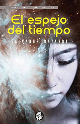 Salvador Bayarri Romar: El espejo del tiempo (Hardcover, Apache Libros)