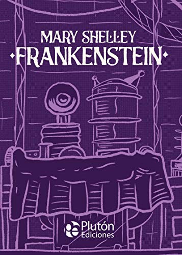 Mary Shelley, BENJAMIN BRIGGENT, Alejandro Díaz: Frankenstein (Hardcover, Plutón Ediciones)