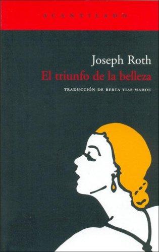 Joseph Roth: El Triunfo de La Belleza (Paperback, Spanish language, El Acantilado)