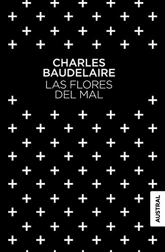 Charles Baudelaire, Carlos Pujol: Las flores del mal (Hardcover, Austral)