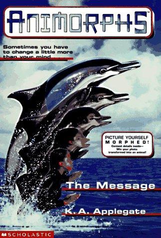 Katherine Applegate: The Message (Animorphs , No 4) (Paperback, 1996, Scholastic Paperbacks)