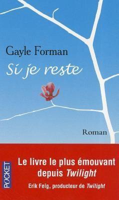 Gayle Forman: Si Je Reste (French language, 2010)