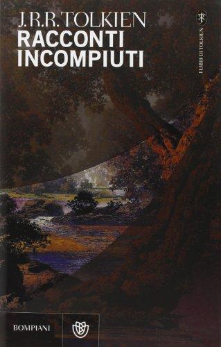 J. R. R. Tolkien, Christopher Tolkien, Christopher Tolkien: Racconti incompiuti (Italian language, 2001)