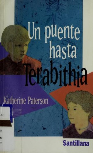 Katherine Paterson: Un puente hasta Therabithia (Spanish language, 1996, Santillana)