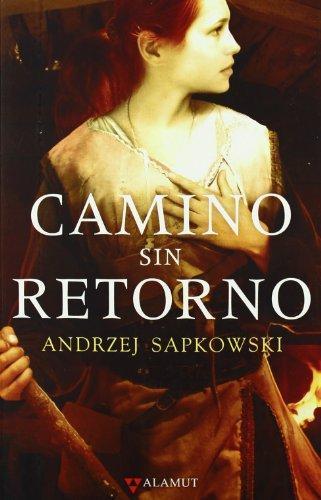 Andrzej Sapkowski: Camino sin retorno (Paperback, Spanish language, 2010, Alamut)