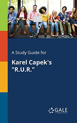 Cengage Learning Gale: A Study Guide for Karel Capek's "R.U.R." (Paperback, 2017, Gale, Study Guides)